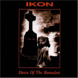 Ikon : Dawn of the Ikonoclast 1991-1997
